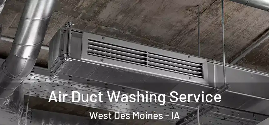 Air Duct Washing Service West Des Moines - IA