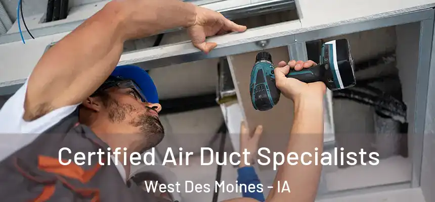  Certified Air Duct Specialists West Des Moines - IA