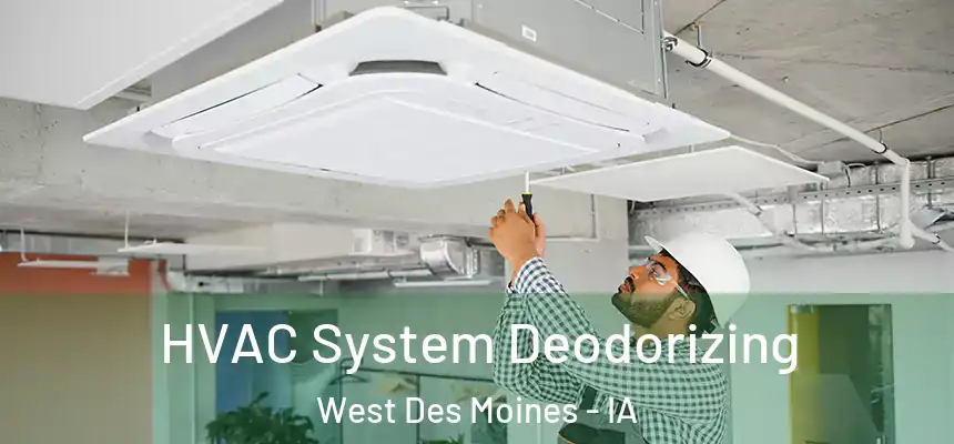  HVAC System Deodorizing West Des Moines - IA