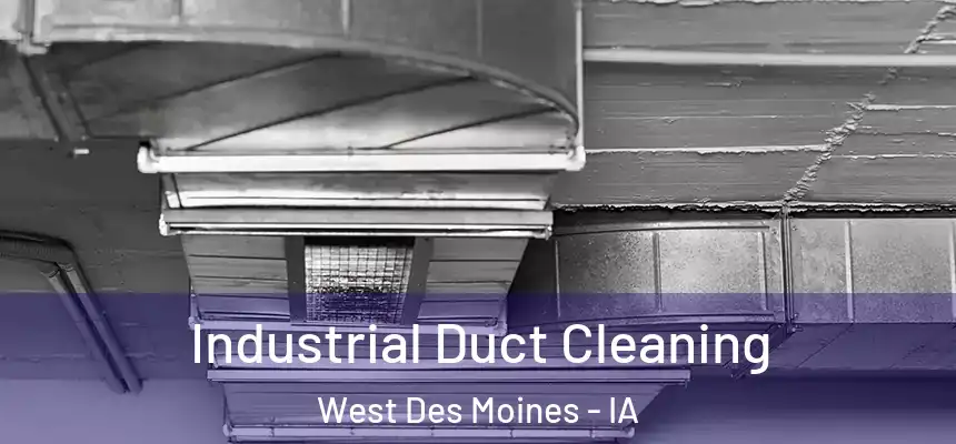  Industrial Duct Cleaning West Des Moines - IA