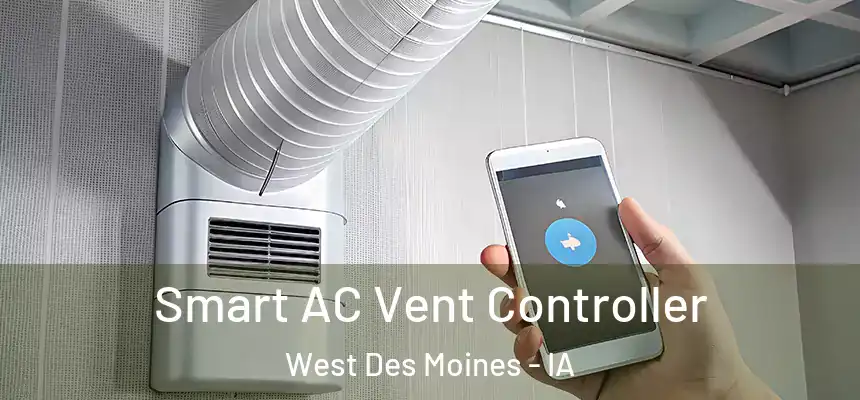  Smart AC Vent Controller West Des Moines - IA